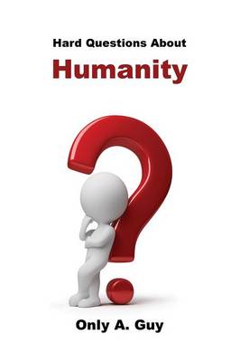 Book cover for Hard Questions about Humanity