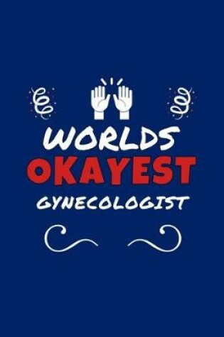 Cover of Worlds Okayest Gynecologist