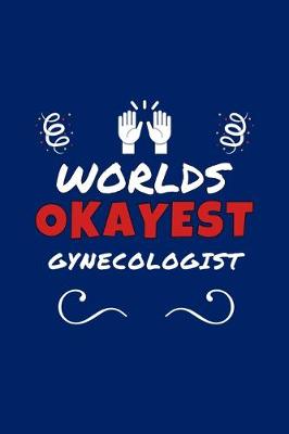 Book cover for Worlds Okayest Gynecologist