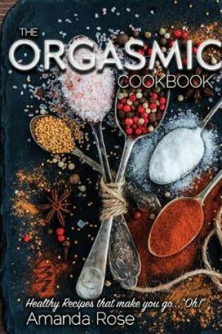 Cover of The Orgasmic Cookbook