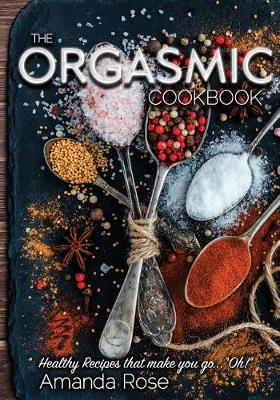 Book cover for The Orgasmic Cookbook