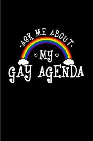 Cover of Ask Me about My Gay Agenda