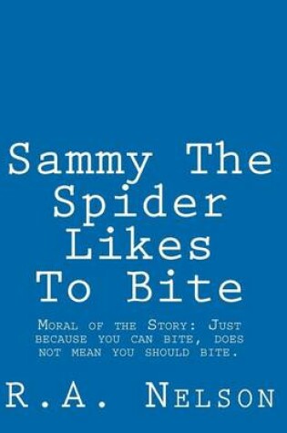 Cover of Sammy The Spider Likes To Bite