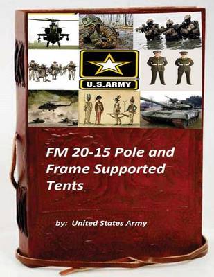 Book cover for FM 20-15 Pole and Frame Supported Tents