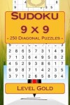 Book cover for Sudoku 9 X 9 - 250 Diagonal Puzzles - Level Gold