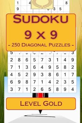 Book cover for Sudoku 9 X 9 - 250 Diagonal Puzzles - Level Gold