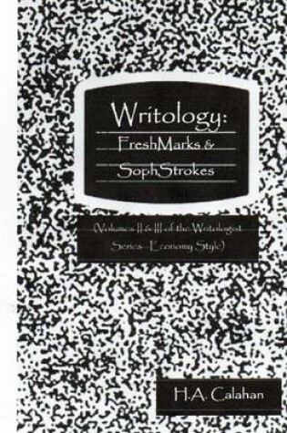 Cover of Writology: Freshmarks & Sophstrokes (Volumes II & III of the Writologist Series--Economy Style)