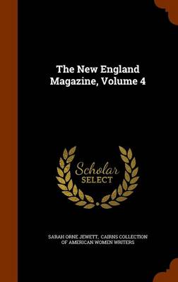 Book cover for The New England Magazine, Volume 4