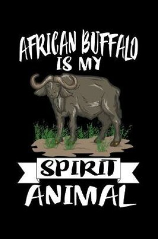 Cover of African Buffalo Is My Spirit Animal