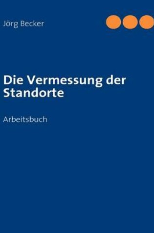 Cover of Die Vermessung der Standorte