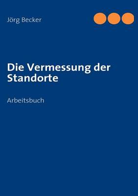 Book cover for Die Vermessung der Standorte