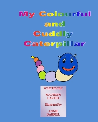 Book cover for My colourful and Cuddly Caterpillar
