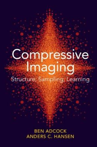 Cover of Compressive Imaging: Structure, Sampling, Learning