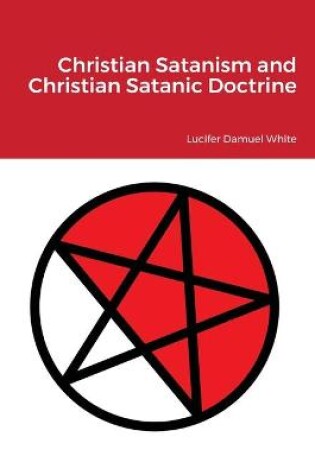 Cover of Christian Satanism and Christian Satanic Doctrine