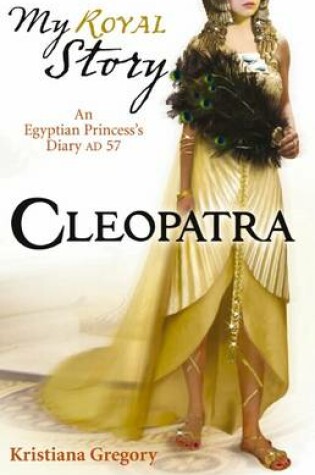 Cover of My Royal Story: Cleopatra