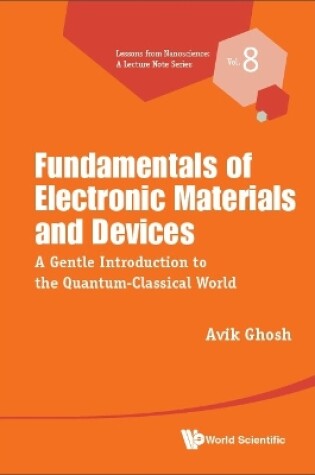 Cover of Fundamentals Of Electronic Materials And Devices: A Gentle Introduction To The Quantum-classical World