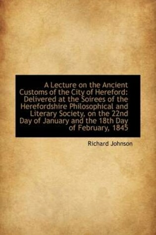 Cover of A Lecture on the Ancient Customs of the City of Hereford