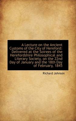Book cover for A Lecture on the Ancient Customs of the City of Hereford