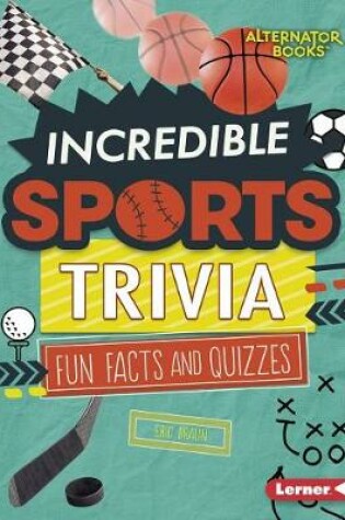 Cover of Incredible Sports Trivia