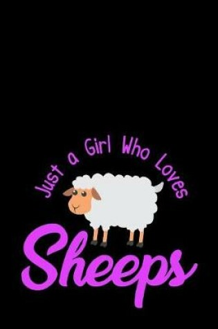 Cover of Just A Girl Who Loves Sheeps