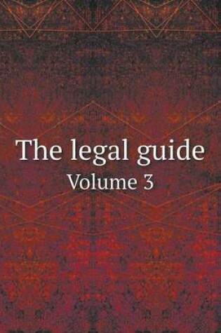 Cover of The legal guide Volume 3