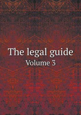 Book cover for The legal guide Volume 3