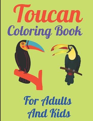 Book cover for Toucan Coloring Book For Adults And Kids