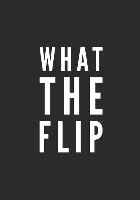 Book cover for What The Flip