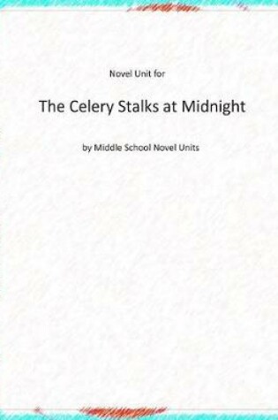 Cover of Novel Unit for The Celery Stalks at Midnight