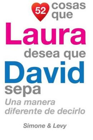 Cover of 52 Cosas Que Laura Desea Que David Sepa