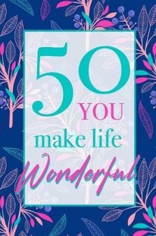 Cover of 50 - You Make Life Wonderful