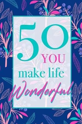 Book cover for 50 - You Make Life Wonderful