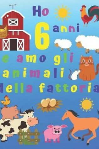 Cover of Ho 6 anni e amo gli animali della fattoria