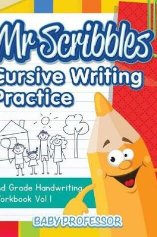 Cover of Mr Scribbles - Cursive Writing Practice 2nd Grade Handwriting Workbook Vol 1