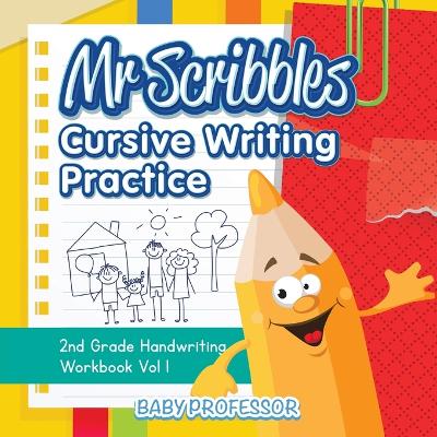 Book cover for Mr Scribbles - Cursive Writing Practice 2nd Grade Handwriting Workbook Vol 1