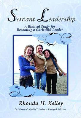Book cover for Servant Leadership: A Biblical Study for Becoming a Christlike Leader