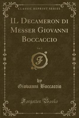 Book cover for Il Decameron Di Messer Giovanni Boccaccio, Vol. 3 (Classic Reprint)