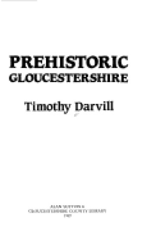 Cover of Prehistoric Gloucestershire