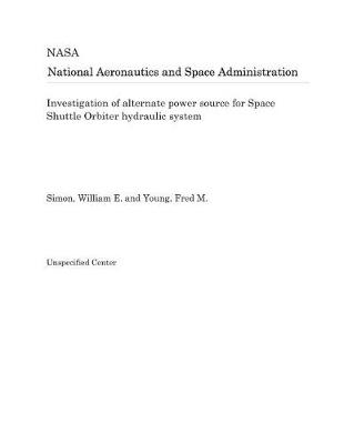 Book cover for Investigation of Alternate Power Source for Space Shuttle Orbiter Hydraulic System