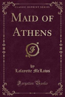 Book cover for Maid of Athens (Classic Reprint)