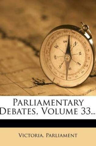 Cover of Parliamentary Debates, Volume 33...