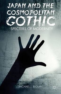 Book cover for Japan and the Cosmopolitan Gothic: Specters of Modernity