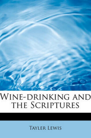 Cover of Wine-Drinking and the Scriptures