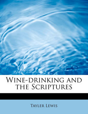 Book cover for Wine-Drinking and the Scriptures