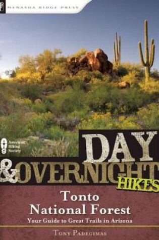 Cover of Day and Overnight Hikes: Tonto National Forest