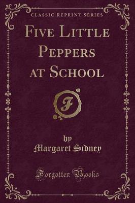 Book cover for Five Little Peppers at School (Classic Reprint)