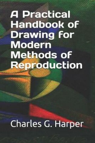 Cover of A Practical Handbook of Drawing for Modern Methods of Reproduction