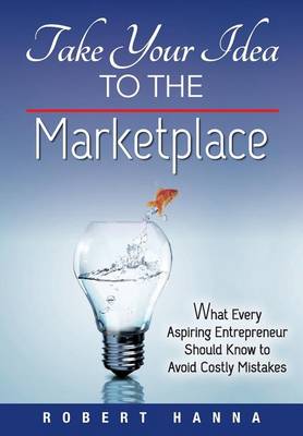 Book cover for Take Your Idea to the Marketplace