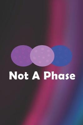 Book cover for Not A Phase