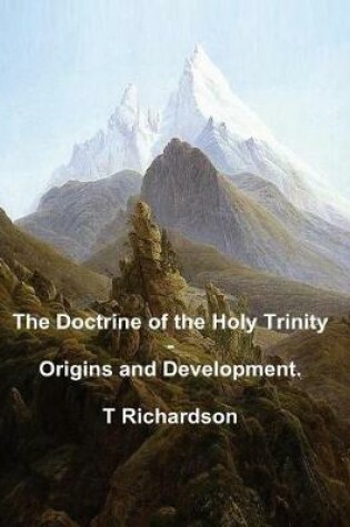 Cover of The Doctrine of the Holy Trinity - Origins and Development